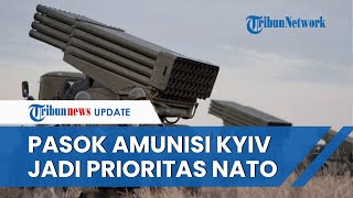Upaya Buat Masa Depan Ukraina Cerah! NATO Prioritaskan Pasok Senjata Canggih dan Amunisi ke Kyiv