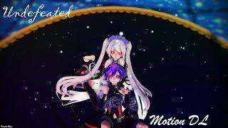 [MMD] Undefeated + DL