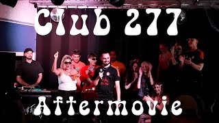 CLUB277 AFTERMOVIE  | EVERYTHING ALL THE TIME  2024