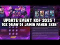 UPDATE EVENT KOF BINGO 2025 ! BISA PILIH SKIN KOF ? 10X DRAW DI JAMIN PANEN SKIN !!