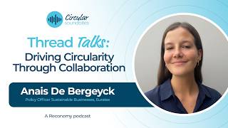 Thread Talks: Driving circularity through collaboration