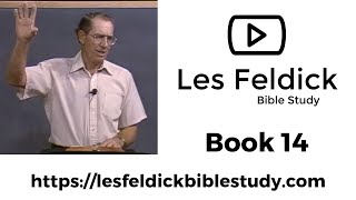 Les Feldick Bible Study | Through the Bible w/ Les Feldick Book 14