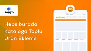 Hepsiburada Kataloğa Excel ile Toplu Ürün Ekleme