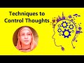 Techniques to Control Thoughts - Pravrajika Divyanandaprana