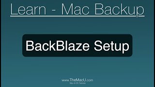 BackBlaze online Mac backup tutorial: Setup & Basics
