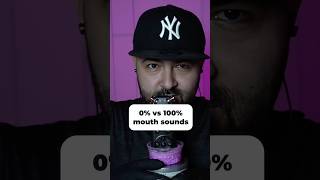 0% vs 100% mouth sounds #asmr