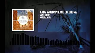 Andy Woldman \u0026 Eleonora -  Somewhere [Natura Viva]