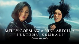 Melly Goeslaw & Nike Ardilla - Bertemu Kembali (Official Music Video)