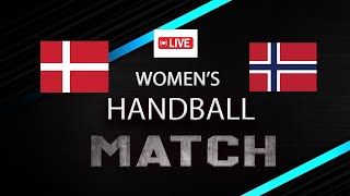 Denmark VS Norway women's Friendly Handball Match 2024