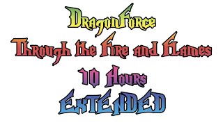 DRAGONFORCE - THROUGH THE FIRE AND FLAMES 10 HOURS EXTENDED