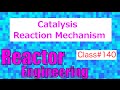 Typical Reaction Mechanisms in Catalysis // Reactor Engineering - Class 139