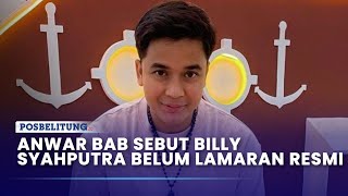 Sudah Pamer Cincin Dengan Sang Kekasih, Anwar Bab Sebut Billy Syahputra Belum Lamaran Resmi