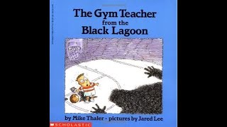 The Gym Teacher From the Black Lagoon