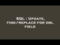 SQL : Update, find/replace for xml field