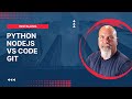 Installing Python, NodeJS, VS Code, and Git