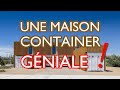 UNE MAISON CONTAINER GÉNIALE  !