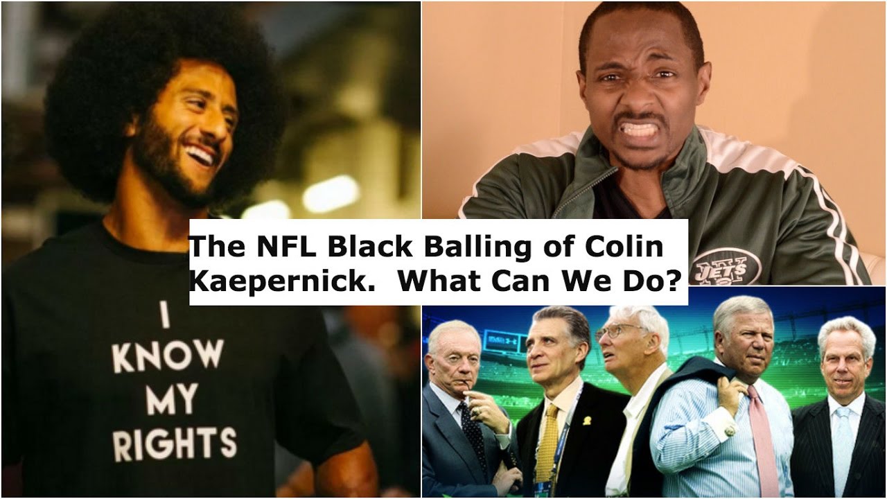 The NFL Black Balling Of Colin Kaepernick… Now How Do We Respond? - YouTube