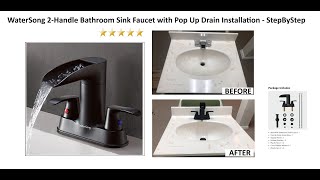 WaterSong 2-Handle Bathroom Sink Faucet with Pop Up Drain Installation - StepByStep