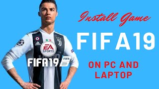 Tutorial Instal Game FIFA 2019 os windows 10 di PC dan Laptop