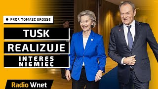 Prof. Grosse: Powinniśmy być przerażeni słowami Donalda Tuska. Są zgodne z geopolityką... Niemiec