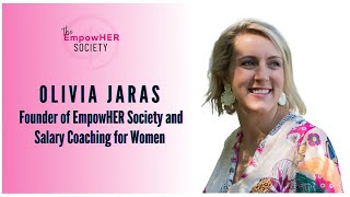 How I Became A Founder Of The EmpowHER Society and Salary Coaching For Women | Olivia Jaras