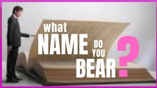 what's your name? (Your name is your identity) How to identify and bear the right names #bepositive