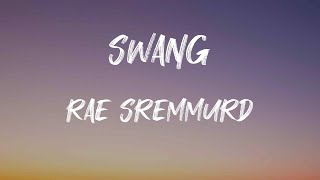 Rae Sremmurd - Swang (Lyrics) | Know some young niggas like to swang