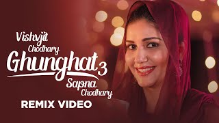 SAPNA CHOUDHARY GHUNGHAT 3 - VISHVAJIT CHOUDHARY - REMIX VIDEO - HARYANVI SONG 2020
