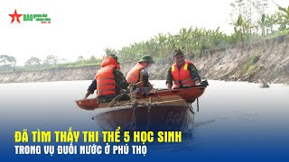 Đã tìm thấy thi thể 5 học sinh trong vụ đuối nước ở Phú Thọ