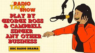 Play by George Ross \u0026 Campbell Singer - Any Other Business - BBC RADIO DRAMA