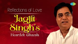 Jagjit Singh's Heartfelt Ghazals | Audio Jukebox | Sad Ghazals | Romantic Ghazals | Old Sad Songs