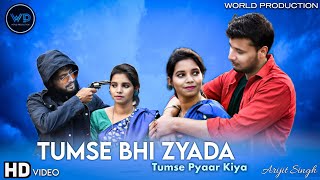 Tumse Bhi Zyada | Tadap | Arijit Singh | Music Video | World Production