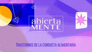 AbiertaMENTE | Trastorno de la conducta alimentaria