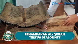 NGABUBURIT ASYIK: Penampakan Al-Quran Tertua di Alor Nusa Tenggara Timur, Pusaka Kesultanan Ternate