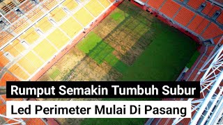 rumput zona selatan jis semakin subur \u0026 led perimeter mulai di pasang jakarta international stadium