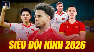 ‘SIÊU ĐỘI HÌNH’ ĐỘI TUYỂN VIỆT NAM NĂM 2026: CHOÁNG NGỢP HÀNG CÔNG, ‘ĐÔI CÁNH’ THIÊN THẦN QUÁ LỰC!