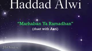 Haddad Alwi - Marhaban Ya Ramadhan duet with Anti