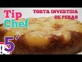 TORTA INVERTIDA DE PERAS - Ana Ortuño - TipChef