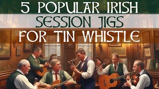 5 POPULAR IRISH SESSION JIGS | To Learn On Tin Whistle