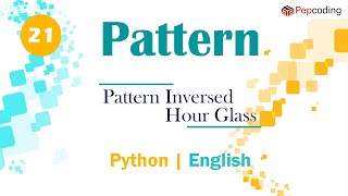 Pattern Inversed Hour Glass | Module : Basics of Programming | In English | Python | Video_22