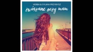 Verba feat.  Sylwia Przybysz  - Nie powiem Ci, że Cię kocham