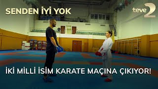 Senden İyi Yok: İki milli isim karate maçına çıkıyor!