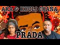 AKA & KHULI CHANA - PRADA (OFFICIAL AUDIO VIDEO) | REACTION