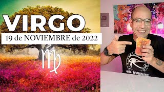 VIRGO | Horóscopo de hoy 19 de Noviembre 2022 | Eres de titanio Virgo