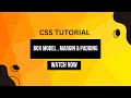 CSS BOX MODEL, MARGIN & PADDING