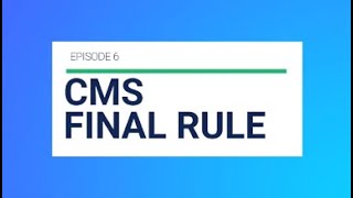 Introduction to CMS Final Rule {Part 1}