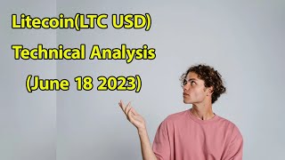 Litecoin(LTC USD) Technical Analysis(June 18 2023)