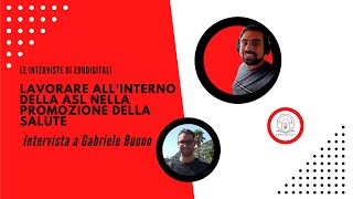 Lavorare all'interno della Asl nella promozione della salute - Intervista a Gabriele Buono