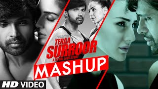 TERAA SURROOR MASHUP VIDEO SONG | Himesh Reshammiya, DJ Kiran Kamath| T-Series