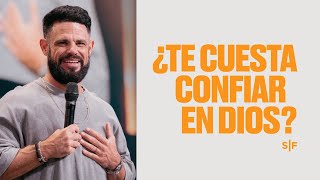 ¿Te cuesta confiar en Dios?